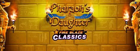 Fire Blaze Pharaoh S Daughter Review 2024